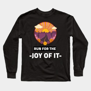 Run For The Joy It Running Long Sleeve T-Shirt